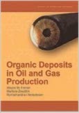 Organic Deposits in Oil and Gas Production